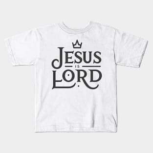 Jesus Is Lord Kids T-Shirt